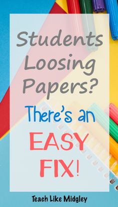 a pile of school supplies with text that reads students loose looking papers? there's an easy fix