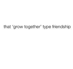 the words that grow together type friendship are written in black and white on a white background