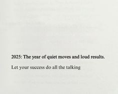 a piece of paper that has some type of text on it with the words, 205 the year of quiet moves and loud results let your success do all the talking