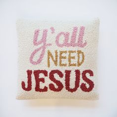 Hooked Y'all Need Jesus Pillow - Girl Be Brave Hooked Pillow, Youth Room, Knit Pillow, Bullet Journal Writing, Southern Hospitality, That One Person, Southern Charm, Christmas Delivery, Neutral Colour Palette