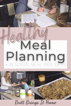 a woman sitting at a kitchen counter writing on a piece of paper with the title healthy meal planning and realistic meal prep tips