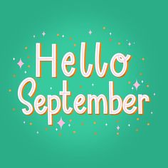 the words hello september written in orange and pink on a green background with stars around it