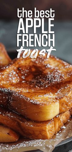 french toast on a plate with powdered sugar and the words, the best apple french toast