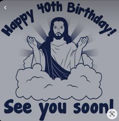 jesus on clouds with the words happy 10th birthday see you soon in blue and white