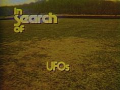 the words in search of ufos are placed on top of an open field