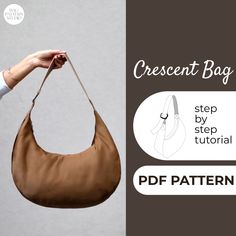 a woman holding a brown purse with the text, crescent bag step by step pattern