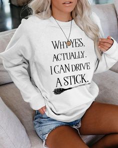 Why Yes Actually I Can Drive A Stick Shirt, Halloween Shirt, Witch Shirt Sweatshirt Designs Vinyl, Cricut Shirts, Gray Accessories, Shop Tops, Sweatshirt Halloween, Online Tops, Grey Women, Belleza Natural, Winter Casual