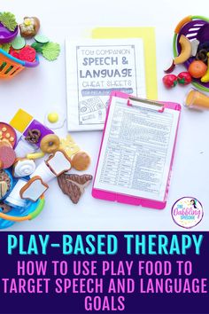 play - based therapy how to use play food to target speech and language goals