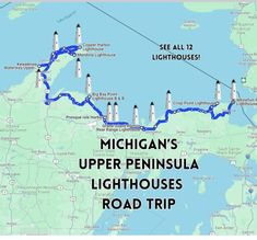 the michigan's upper peninsula lighthouses road trip is shown in blue and white