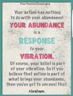 an ad with the words, your abundance is a response to your vibration