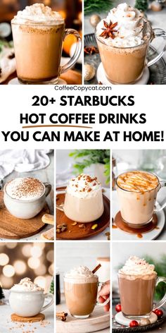 various shots of hot coffee drinks with text overlay that reads 20 starbucks starbuckss, hot coffee drinks you can make at home