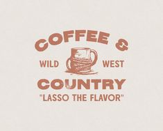 coffee and wild west country lasso the flavor logo on a white background with brown lettering