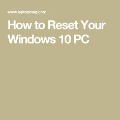 the text how to rest your windows 10 pc