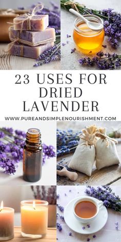 lavender flowers, candles and soaps with the words 23 uses for dried lavender on them