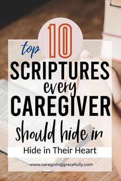 a person holding an open book with the words top 10 scripturess every caregiver should