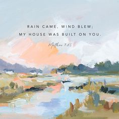 a painting with the words rain came, wind blew my house was built on you