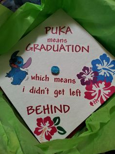 a graduation cap with the words puka means graduation which means i didn't get left behind