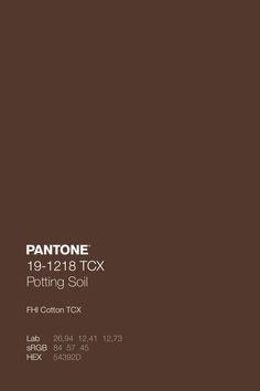 pantone's 91 - 1218 tcx potting soil is shown in brown