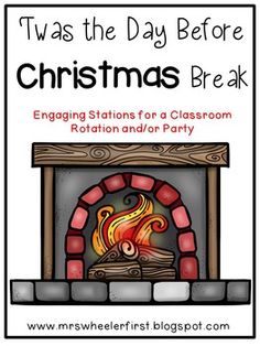 a christmas fireplace with the words, i was the day before christmas break engaging stations for a classroom rottation and / or party