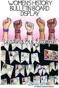 women's history bulletin board display with images of hands holding up the word reading by example