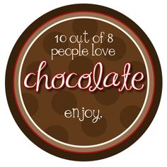 the words chocolate enjoy on top of a brown and white circle with polka dot design