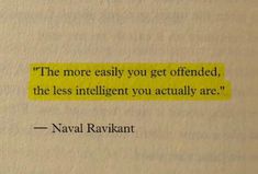 a piece of paper with a quote on it that says, the more easily you get offended, the less intelligent you actually are