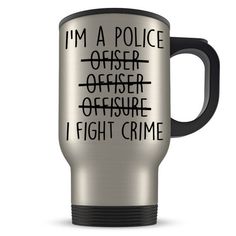 i'm a police officer coffee mug with words on the front and back side