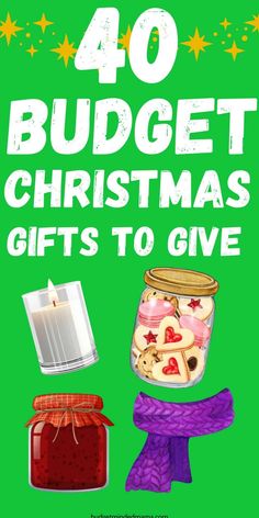 a green poster with the words 40 budget christmas gifts to give