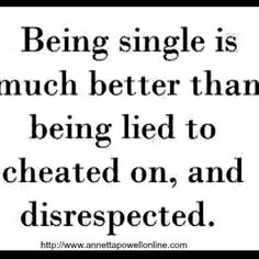 a quote on being single is much better than being led to created on, and disrposed