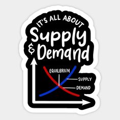 it's all about supply and demand sticker