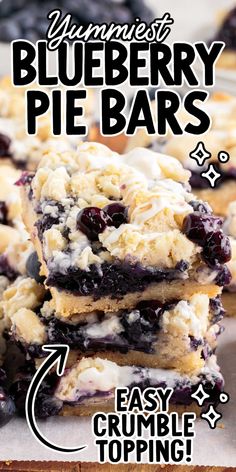 blueberry pie bars stacked on top of each other with the words easy crumble topping