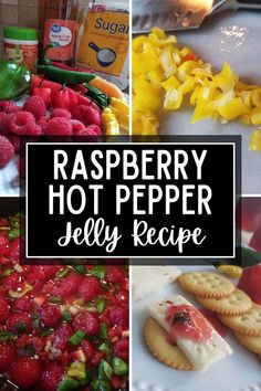 raspberry hot pepper jelly recipe collage with images in the bottom right corner