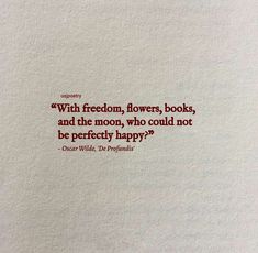 a quote from oscar wilde about books and the moon, who could not be perfectly happy?