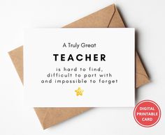 a greeting card with the words'a truly great teacher is hard to find, difficult to part with and impossible to forget '