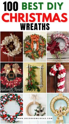 christmas wreaths with the words, 100 best diy christmas wreaths