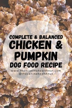 the complete and balanced chicken and pumpkin dog food recipe with text overlay that reads, complete and balanced chicken and pumpkin dog food recipe