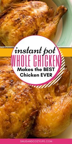 instant pot whole chicken makes the best chicken ever