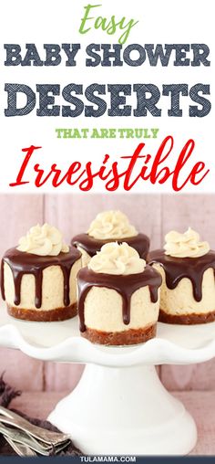 three desserts with chocolate drizzled on top and the words, easy baby shower desserts that are truly irresistible