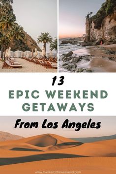 the beach and palm trees with text that reads 13 epic weekend getaways from los angeles