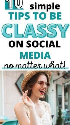 a woman in white dress and straw hat with text overlay that reads 10 simple tips to be classy on social media no matter