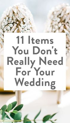 the words 11 items you don't really need for your wedding