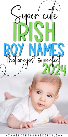 a baby laying on top of a bed with the words super cute irish boy names that are