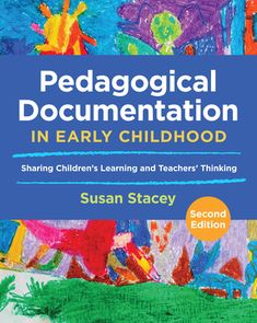 pedagoical documentation in early childhood sharing children's learning and teacher's thinking