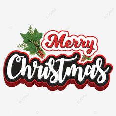 merry christmas lettering with holly leaves and berries on white background, text, font, holiday png and psd