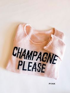 Champagne Please Sweater, New Years Eve Tops, Brunch Dates, Bachelorette Party Gift, Weather Change, Bachelorette Party Gifts, Drinking Shirts, Bachelorette Parties, Get The Party Started