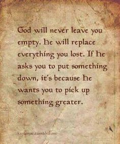 a quote from the book god will never leave you empty he will replace everything