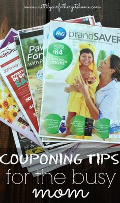 coupons are stacked on top of each other with the words couponing tips for the busy mom