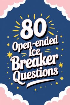 80 open-ended ice breaker questions on a decorative blue background with pink and white border accents. Building Rapport, Starting A Conversation, Ice Breaker Questions, Creative Prompts, Open Ended Questions, Personal Values, Interesting Conversation, Couple Questions, Hosting A Party