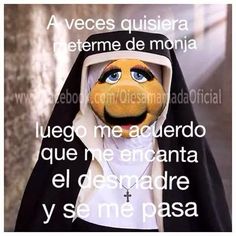 a nun with a smile on her face and the words written in spanish above it