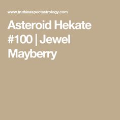 the words asteroid hekate 100 i jewel maybe